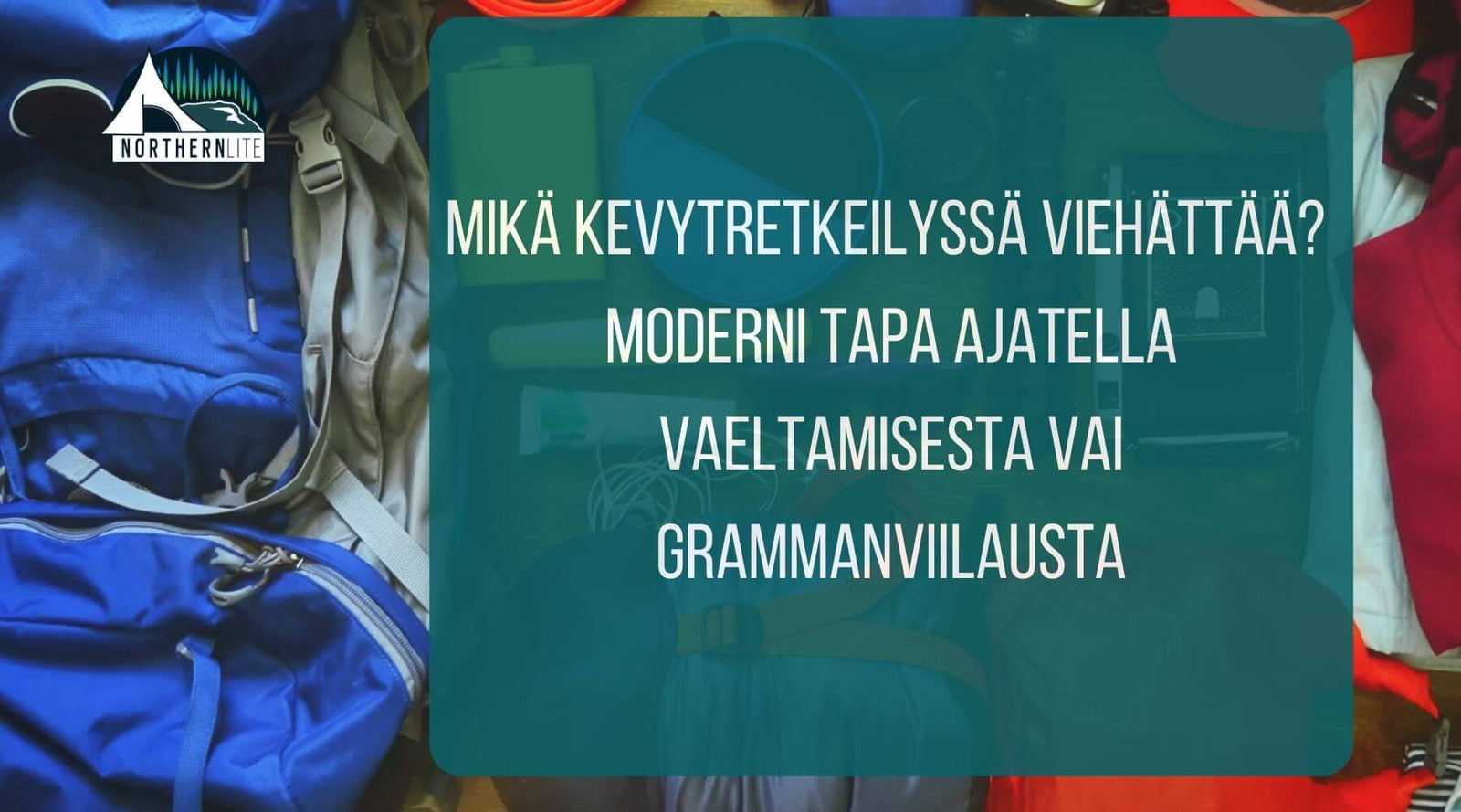 Mikä kevytretkeilyssä viehättää? Moderni tapa ajatella vaeltamisesta vai grammanviilausta